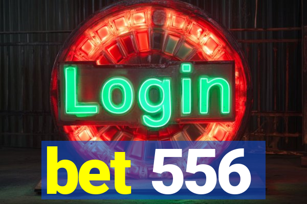 bet 556